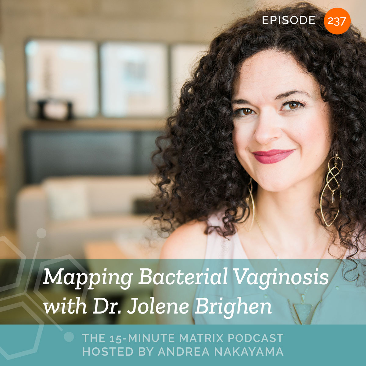 Mapping Bacterial Vaginosis with Dr. Jolene Brighten #237