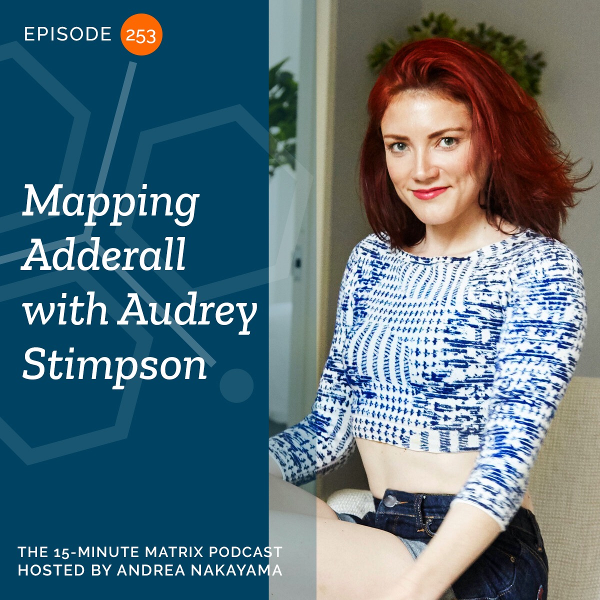 Mapping Adderall with Audrey Stimpson #253