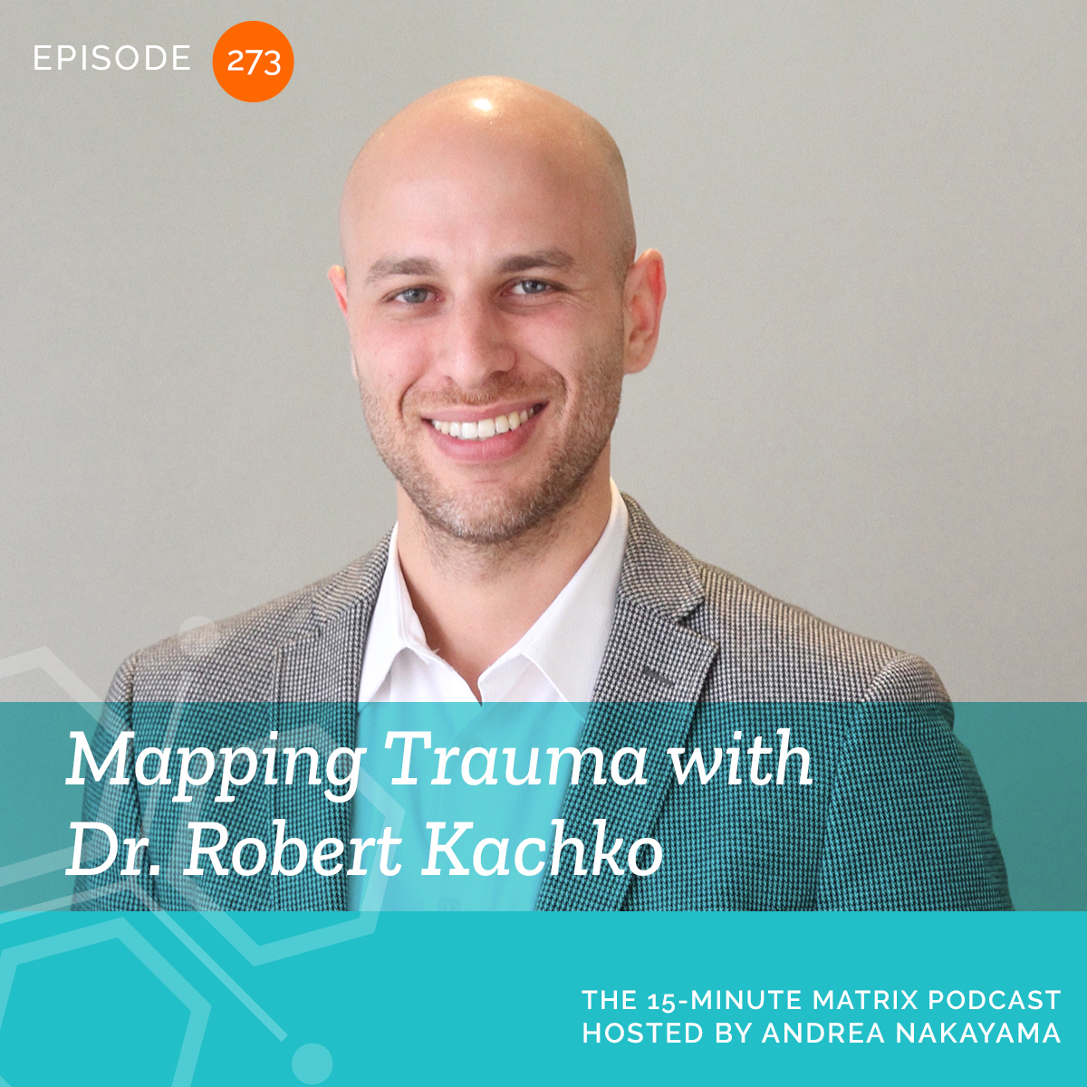 Mapping Trauma with Dr. Robert Kachko #273