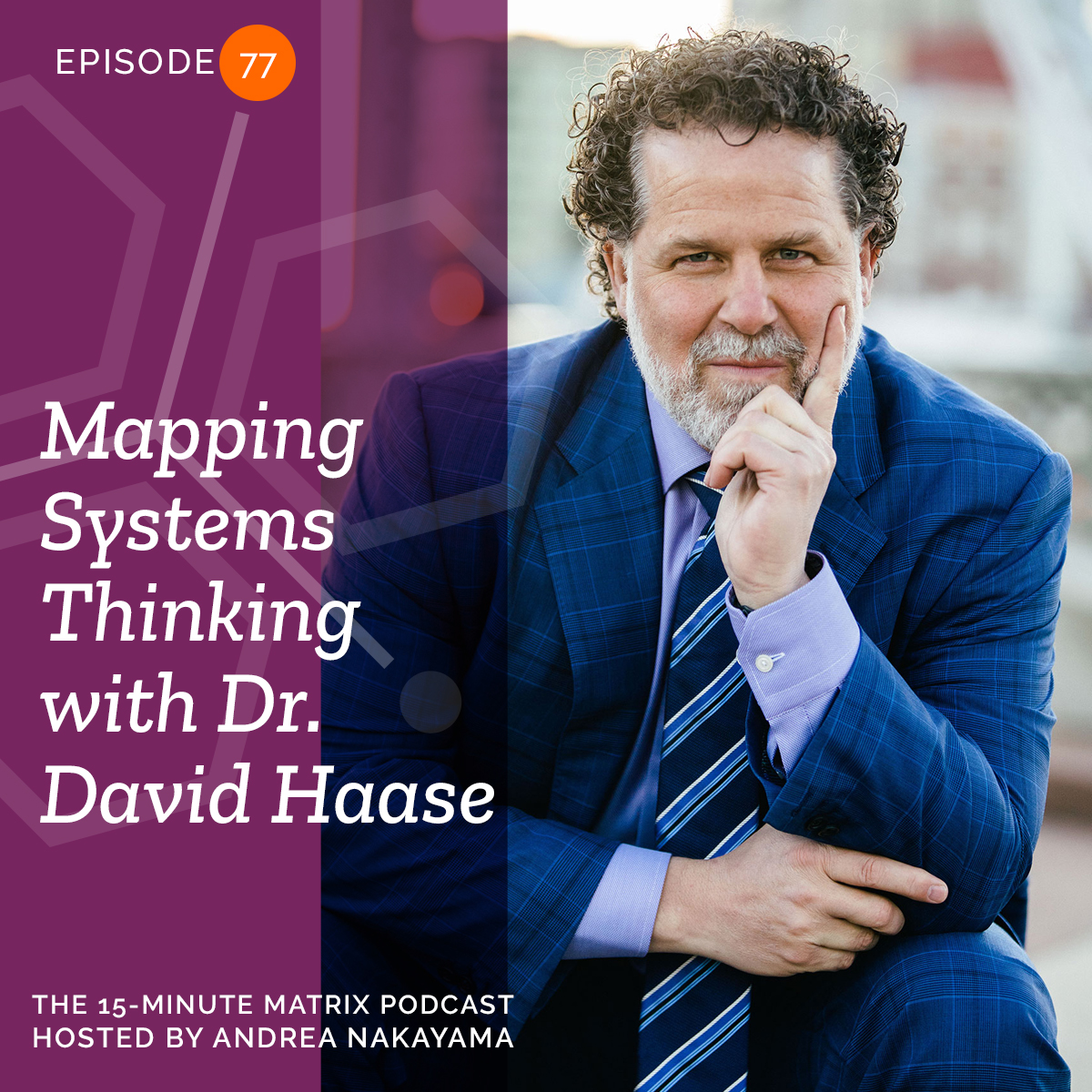 Mapping Systems Thinking with Dr. David Haase (Replay) #77