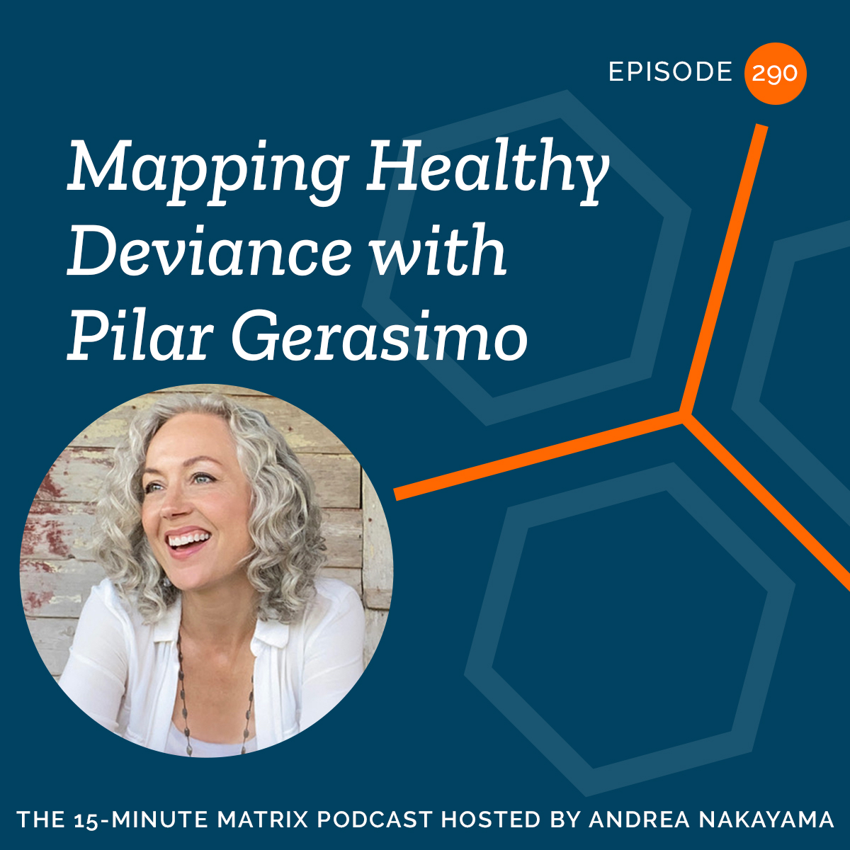 Mapping Healthy Deviance with Pilar Gerasimo #290