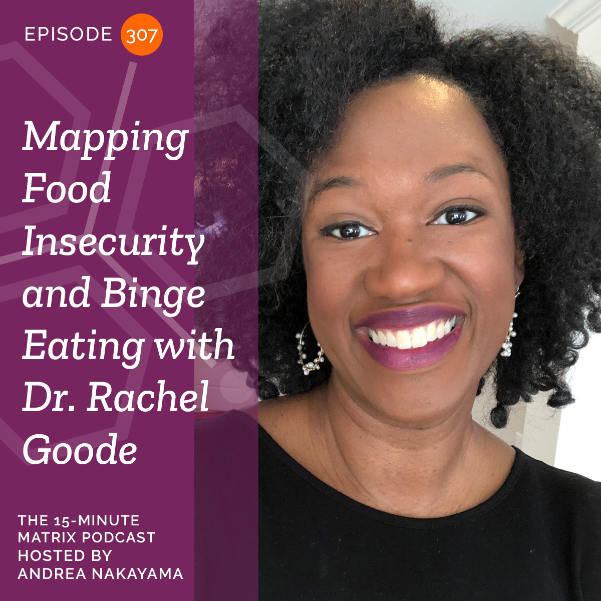 Mapping Food Insecurity and Binge Eating with Dr. Rachel Goode #307