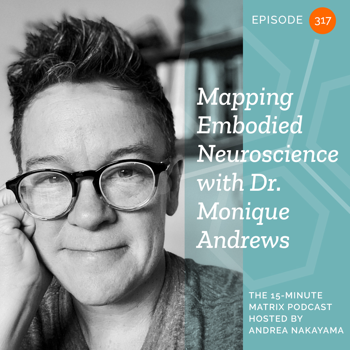 Mapping Embodied Neuroscience with Dr. Monique Andrews #317