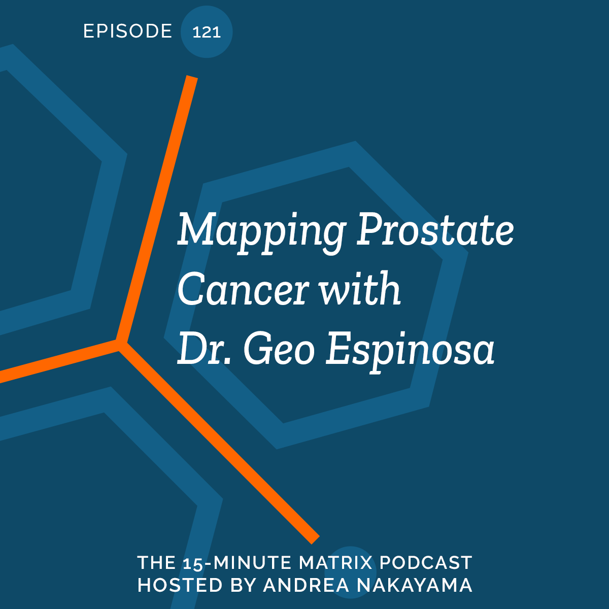 Mapping Prostate Cancer with Dr. Geo Espinosa #121