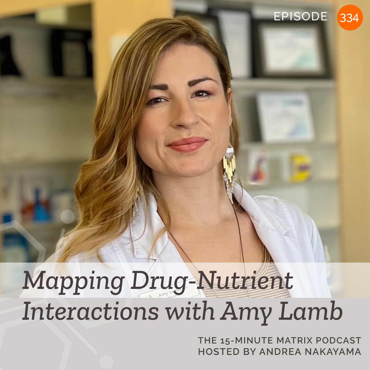 Mapping Drug-Nutrient Interactions with Amy Lamb #334