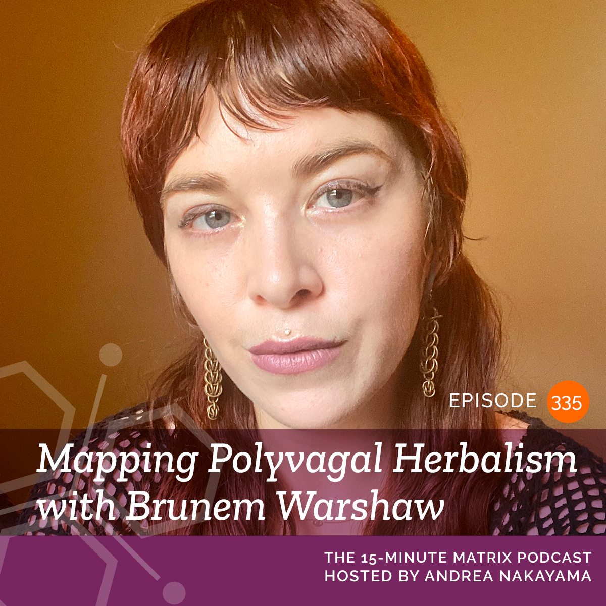 Mapping Polyvagal Herbalism with Brunem Warshaw #335