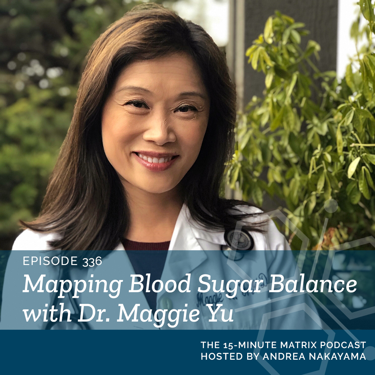 Mapping Blood Sugar Balance with Dr. Maggie Yu #336
