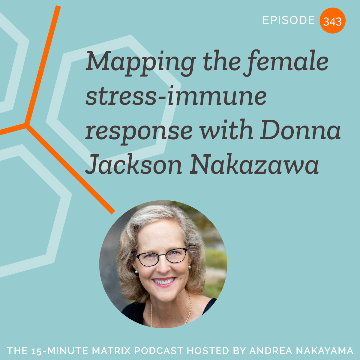 Mapping the Female Stress-Immune Response with Donna Jackson Nakazawa #343