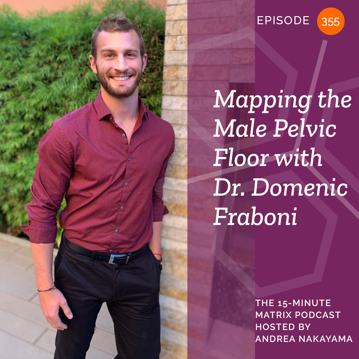 Mapping The Male Pelvic Floor with Dr. Domenic Fraboni #355