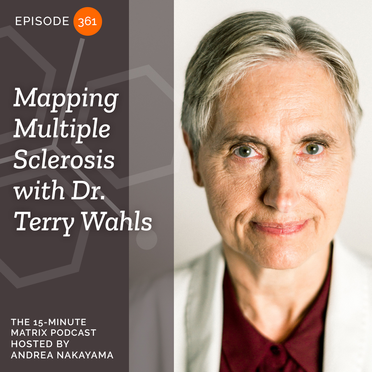 Mapping Multiple Sclerosis with Dr. Terry Wahls #361
